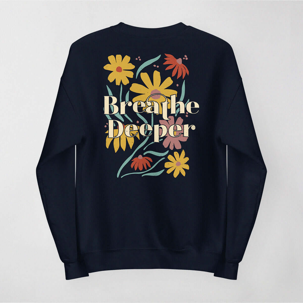 Breathe Deeper Sweatshirt